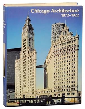 Bild des Verkufers fr Chicago Architecture 1872 - 1922: Birth of a Metropolis zum Verkauf von Jeff Hirsch Books, ABAA