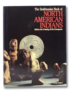 Seller image for The Smithsonian Book of North American Indians: Before the Coming of the Europeans for sale by Yesterday's Muse, ABAA, ILAB, IOBA
