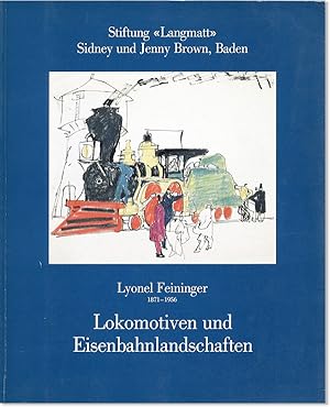 Lyonel Feininger, 1871 - 1956: Lokomotiven und Eisenbahnlandschaften. 40 Zeichnungen und Skizzen,...