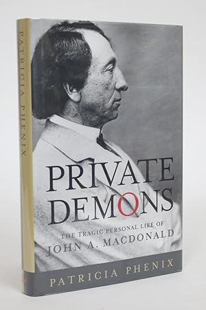 Bild des Verkufers fr Private Demons: The Tragic Personal Life of John A. MacDonald zum Verkauf von Minotavros Books,    ABAC    ILAB