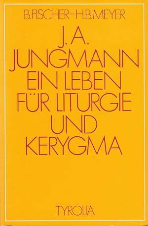 Bild des Verkufers fr J. A. Jungmann. Ein Leben fr Liturgie und Kerygma. zum Verkauf von Antiquariat an der Nikolaikirche