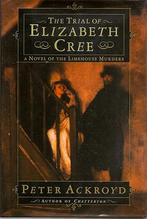 Bild des Verkufers fr The Trial Of Elizabeth Cree. A Novel Of The Limehouse Murders zum Verkauf von First Place Books - ABAA, ILAB