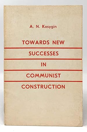 Towards New Successes in Communist Construction