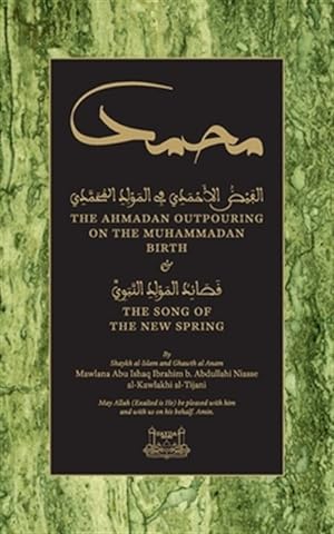 Bild des Verkufers fr The Ahmadan Outpouring on the Muhammadan Birth: & The Song of the New Spring zum Verkauf von GreatBookPrices
