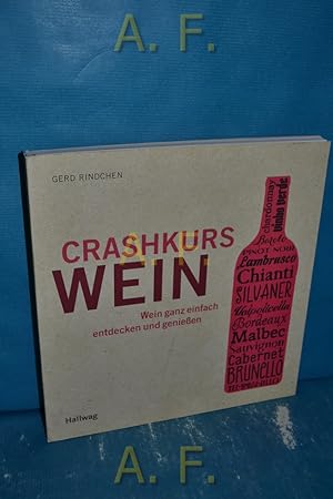Seller image for Crashkurs Wein : Wein ganz einfach entdecken und genieen. [Fotogr. Armin Faber und Thomas Pothmann. Ill. Cristobal Schmal] for sale by Antiquarische Fundgrube e.U.