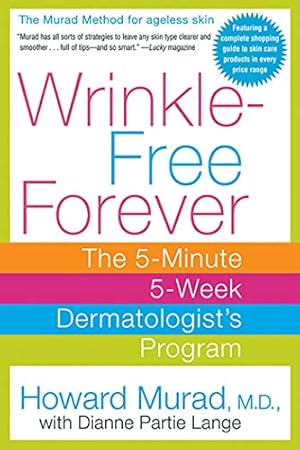 Bild des Verkufers fr Wrinkle-Free Forever: The 5-Minute 5-Week Dermatologist's Program zum Verkauf von Brockett Designs
