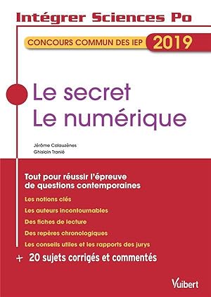 intégrer Sciences Po ; le secret, le numérique ; concours commun des IEP ; tout pour réussir l'ép...