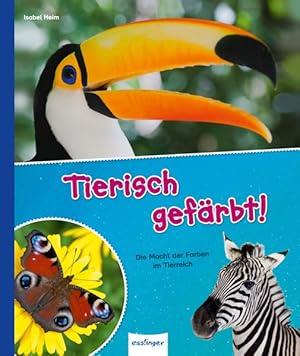 Immagine del venditore per Tierisch gefrbt!: Die Macht der Farben im Tierreich venduto da Gerald Wollermann