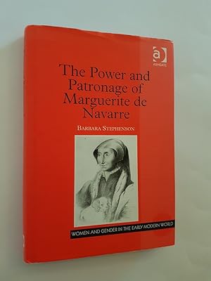 Immagine del venditore per The Power and Patronage of Marguerite De Navarre (Women and Gender in the Early Modern World) venduto da masted books