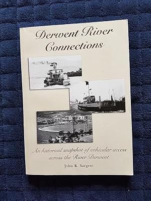 Derwent River Connections: An Historical Snapshot of Vehicular Access Across the River Derwent