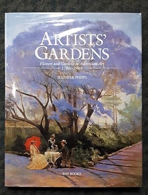 Seller image for Artists' Gardens : Flowers and Gardens in Australian Art 1780s - 1980s. for sale by City Basement Books