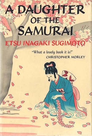 Seller image for A Daughter of the Samurai How a daughter of feudal Japan, living hundreds of years in one generation, became a modern American for sale by lamdha books