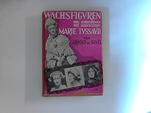 Seller image for Wachsfiguren. Der Lebensroman der Schweizerin Marie Tussaud for sale by ANTIQUARIAT FRDEBUCH Inh.Michael Simon