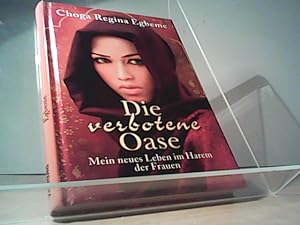 Seller image for Die verbotene Oase, Mein neues Leben im Harem der Frauen for sale by Eichhorn GmbH