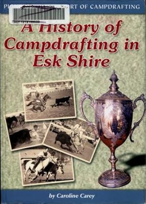 Pioneering the Sport of Campdrafting : A History of Campdrafting in Esk Shire