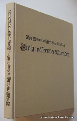 Bild des Verkufers fr Des Abenteuerlichen Simplicissimi Ewigwhrender Calender. Faksimile der Ausgabe Nrnberg 1671. Herausgegeben von Klaus Haberkamm. Faksimile u. Beiheft in 2 Bnden. Konstanz, Rosgarten Verlag, 1967. Gestochener Titel, 234 S. u. 95 S. Or.-Pp. u. Or.-Kart. in schlichtem Schuber. zum Verkauf von Jrgen Patzer