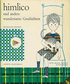 Immagine del venditore per himlico und andere wundersame Geschichten. Micheline Maurel. bertragen von Sybille A. Rott. Diese Geschichten sind Hariett Kraatz gewidmet. venduto da Franziska Bierl Antiquariat