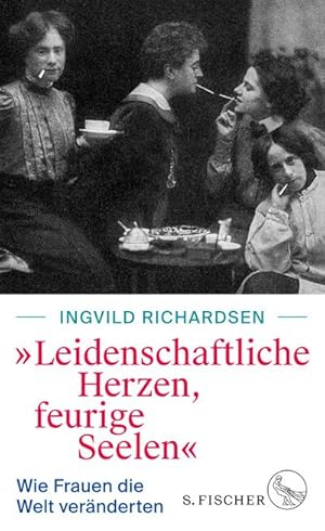 Seller image for Leidenschaftliche Herzen, feurige Seelen : Wie Frauen die Welt vernderten for sale by AHA-BUCH GmbH