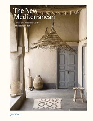 Seller image for New Mediterranean : Homes and Interiors Under the Southern Sun for sale by GreatBookPrices