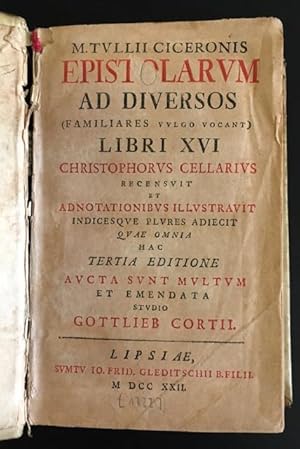 M. Tullii Ciceronis Epistolarum ad diversos (familiares vulgo vocant) libri XVI. Christophorus Ce...