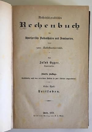 Methodisch-praktisches Rechenbuch für schweizerische Volksschulen und Seminarien, sowie zum Selbs...