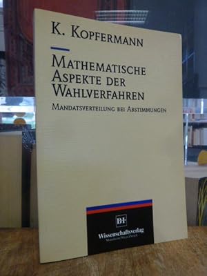 Mathematische Aspekte der Wahlverfahren - Mandatsverteilung bei Abstimmungen,