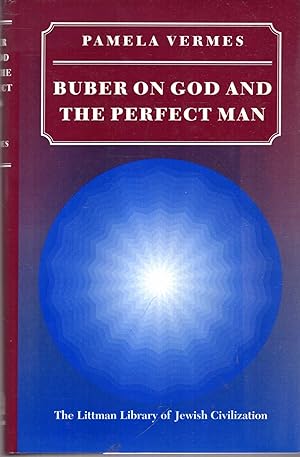 Seller image for Buber on God and the Perfect Man (Littman Library of Jewish Civilization) for sale by Pendleburys - the bookshop in the hills