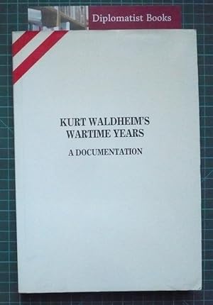 Kurt Waldheim's Wartime Years: A Documentation