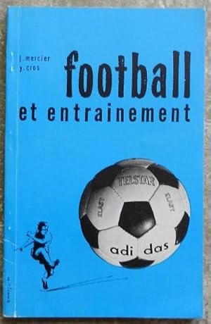 Football et entrainement. Carnets techniques. Stratégie, tactique, évolution et aspects modernes ...