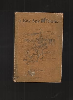 Imagen del vendedor de A BOY SPY in DIXIE. Service under the Shadow of the Scaffold. a la venta por Elder's Bookstore