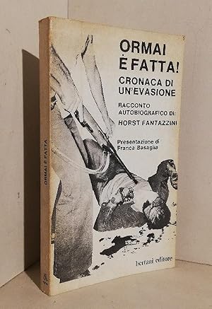 Ormai e fatta! Racconto autobiografico di Horst Fantazzini. A cura di Soccorso rosso militante