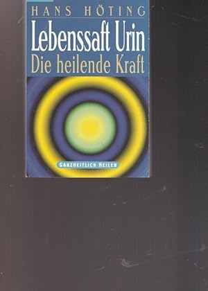 Lebenssaft Urin. Die heilende Kraft.