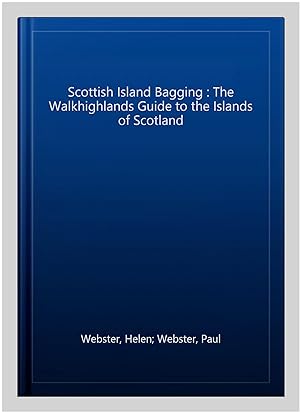 Seller image for Scottish Island Bagging : The Walkhighlands Guide to the Islands of Scotland for sale by GreatBookPrices