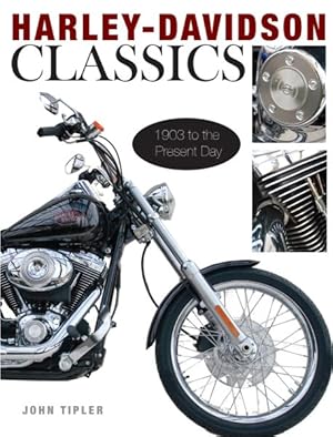 Imagen del vendedor de Harley-Davidson Classics : A Century of Classic Bikes a la venta por GreatBookPrices