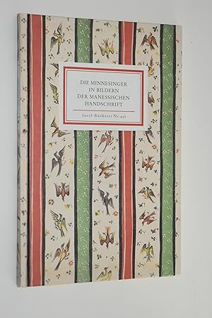 Bild des Verkufers fr IB 450# Die Minnesinger in Bildern der Manessischen Handschrift. mit einem Nachw. von Elisabeth Karg-Gasterstdt / 75 [Fnfundsiebzig] Jahre Insel-Bcherei; Insel-Bcherei; Nr. 450 zum Verkauf von Antiquariat Biebusch