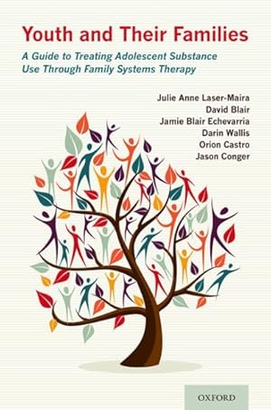 Image du vendeur pour Youth and Their Families : A Guide to Treating Adolescent Substance Use Through Family Systems Therapy mis en vente par GreatBookPrices