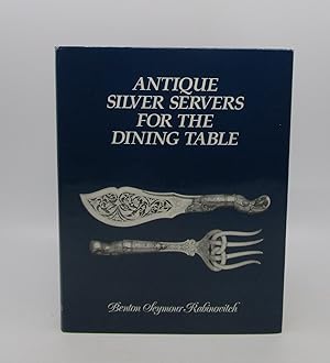 Antique Silver Servers for the Dining Table: Style, Function, Foods and Social History