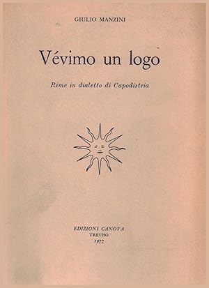 Imagen del vendedor de Vvimo un logo Rime in dialetto di Capodistria a la venta por Di Mano in Mano Soc. Coop