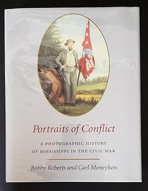 Imagen del vendedor de Portraits of Conflict: A Photographic History of Mississippi in the Civil War a la venta por K. L. Givens Books