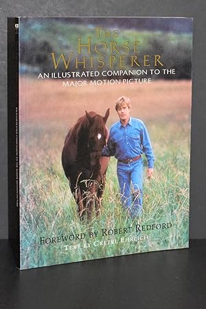 Bild des Verkufers fr The Horse Whisperer; An Illustrated Companion to the Major Motion Picture zum Verkauf von Books by White/Walnut Valley Books
