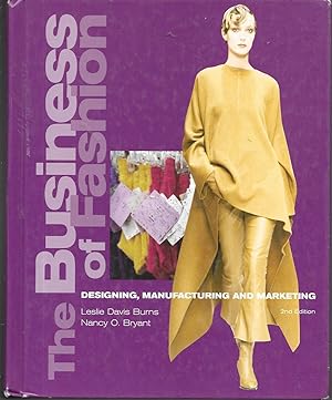 Bild des Verkufers fr The Business of Fashion: Designing, Manufacturing, and Marketing zum Verkauf von Charing Cross Road Booksellers