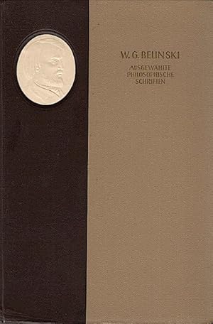 Bild des Verkufers fr Ausgewhlte philosophische Schriften / W. G. Belinski. [Aus d. Russ. bers. v. Alfred Kurella] [Aus d. Russ. bers. v. Alfred Kurella] zum Verkauf von Schrmann und Kiewning GbR