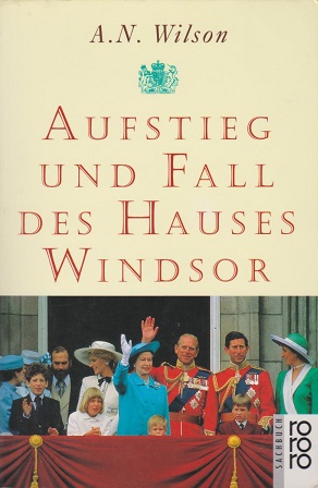 Bild des Verkufers fr Aufstieg und Fall des Hauses Windsor. Dt. von Alice Villon-Lechner / Rororo ; 9994 : rororo-Sachbuch zum Verkauf von Schrmann und Kiewning GbR