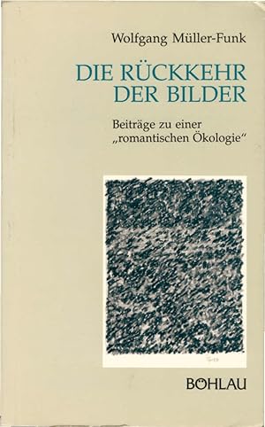 Bild des Verkufers fr Die Rckkehr der Bilder : Beitr. zu e. "romant. kologie" zum Verkauf von Schrmann und Kiewning GbR