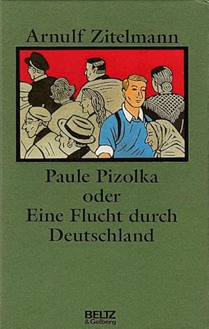 Bild des Verkufers fr Paule Pizolka oder Eine Flucht durch Deutschland (Beltz & Gelberg) Roman zum Verkauf von Schrmann und Kiewning GbR