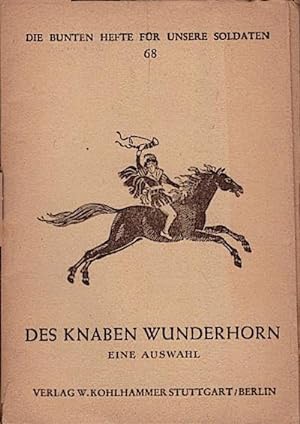 Imagen del vendedor de Des Knaben Wunderhorn : Eine Auswahl / [Ludwig Achim von Arnim ; Clemens Brentano] a la venta por Schrmann und Kiewning GbR