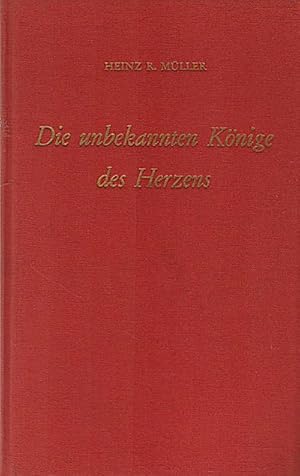 Bild des Verkufers fr Die unbekannten Knige des Herzens / Heinz R. Mller zum Verkauf von Schrmann und Kiewning GbR
