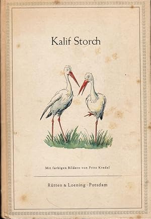 Bild des Verkufers fr Kalif Storch. Wilhelm Hauff. Mit farb. Bildern von Fritz Kredel / Volks- und Kunstmrchen zum Verkauf von Schrmann und Kiewning GbR