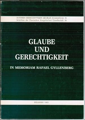 Imagen del vendedor de Glaube und Gerechtigkeit. In Memoriam Rafael Gyllenberg (= Schriften der Finnischen Exegetischen Gesellschaft 38) a la venta por Schrmann und Kiewning GbR