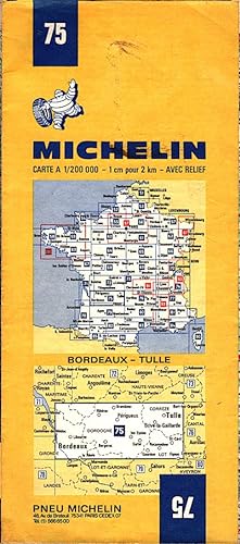 Seller image for Pneu Michelin 75 ; Bordeaux - Tulle Carte A 1 / 2000 000 - 1 cm 2 km - avec relief for sale by Schrmann und Kiewning GbR